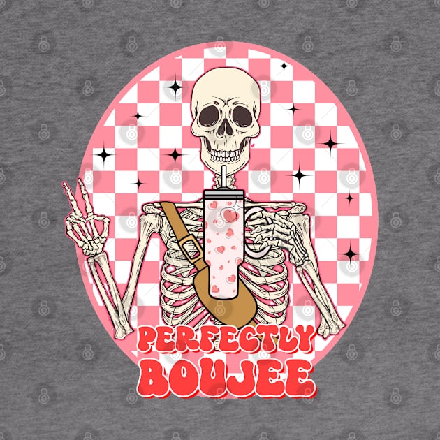 "Perfectly Boujee" Funny Skeleton by FlawlessSeams